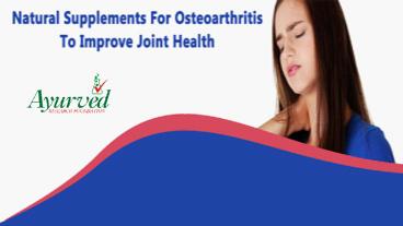 Natural Supplements For Osteoarthritis To Improve Joint Health