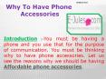 Why To Have Phone Accessories Done (1) PowerPoint PPT Presentation
