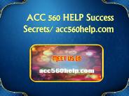 ACC 560 HELP Success Secrets/ acc560help.com