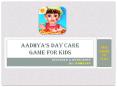 Aadhya's Day Care Game for Kids PowerPoint PPT Presentation