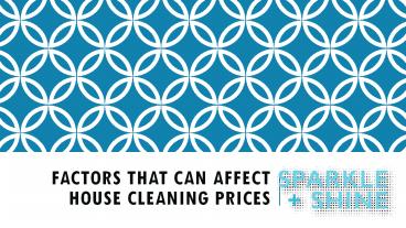 Factors that can affect house cleaning prices