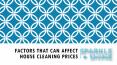 Factors that can affect house cleaning prices