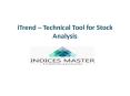 iTrend – Technical Tool for Stock Analysis PowerPoint PPT Presentation