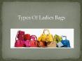 Types of ladies bags PowerPoint PPT Presentation