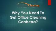 Why You Need To Get Office Cleaning Canberra