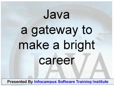 Java : a gateway to make a bright career