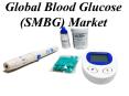 Global Blood Glucose (SMBG) Market PowerPoint PPT Presentation