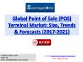 Global Point of Sale Terminal Market Analysis 2017 and Forecasts to 2021 PowerPoint PPT Presentation