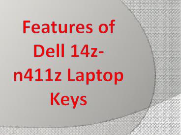 Features of Dell 14z-N411z Laptop Keys