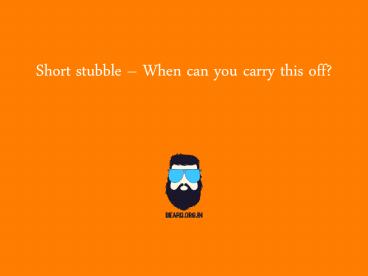 Short Stubble Beard Style