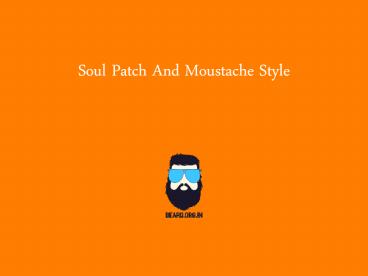 Soul Patch And Moustache Style LookBook