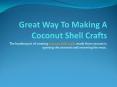 Great way to making a coconut shell crafts PowerPoint PPT Presentation