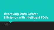 Improving Data Center Efficiency with Intelligent PDUs