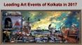 Leading Art Events of Kolkata in 2017 PowerPoint PPT Presentation