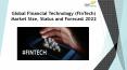 24 Market Reports: Global Financial Technology (FinTech) Market Size, Status and Forecast 2022 PowerPoint PPT Presentation