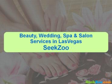 Beauty, Wedding, Spa & Salon Services in LasVegas SeekZoo
