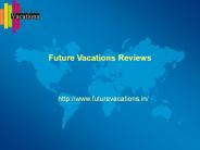 Future Vacations- jayanagar-Bangalore/ Future vacations Reviews