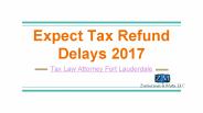 Expect tax refund delays 2017