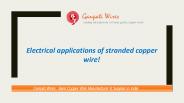 Electrical applications of stranded copper wire