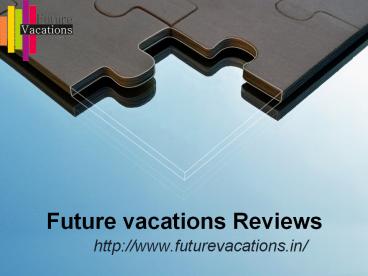 Future vacations// Reviews (Wanted Admin) executive in Future vacations