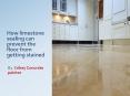 How limestone sealing can prevent the floor from getting stained PowerPoint PPT Presentation
