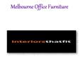 Melbourne Office Furniture PowerPoint PPT Presentation