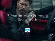 Why One Requires A Beard Brush