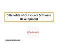 5 Benefits of Outsource Software Development PowerPoint PPT Presentation