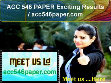 ACC 546 PAPER Exciting Results / acc546paper.com