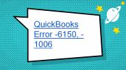 QuickBooks Error -6150, -1006