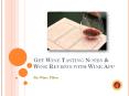 Get Wine Tasting Notes & Wine Reviews with Wine App PowerPoint PPT Presentation