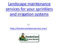 Landscape maintenance services for your sprinklers and irrigation systems PowerPoint PPT Presentation
