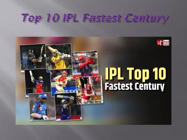 Top 10 IPL Fastest Century