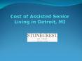 Cost of Assisted Senior Living In Detroit, MI PowerPoint PPT Presentation