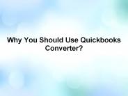 Why You Should Use Quickbooks Converter?