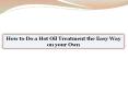 How to Do a Hot Oil Treatment the Easy Way on your Own PowerPoint PPT Presentation