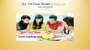 ACC 556 Focus Dreams/uophelp.com