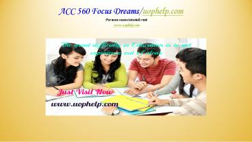 ACC 560 Focus Dreams/uophelp.com