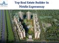 Top Real Estate Builder in Noida Expressway