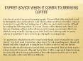 Expert Advice When It Comes To Brewing Coffee PowerPoint PPT Presentation