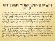 Expert Advice When It Comes To Brewing Coffee