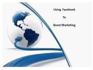 Using Facebook To Boost Marketing