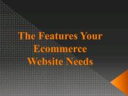 The Features Your Ecommerce Website Needs