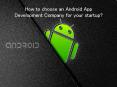 How to choose an Android App Development Company for your startup? PowerPoint PPT Presentation