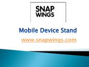 Mobile Device Stand - snapwings.com