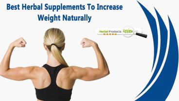 Best Herbal Supplements To Increase Weight Naturally