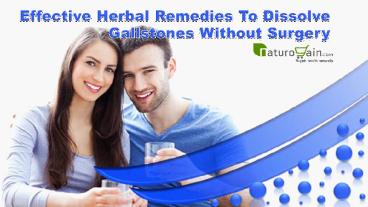 Effective Herbal Remedies To Dissolve Gallstones Without Surgery