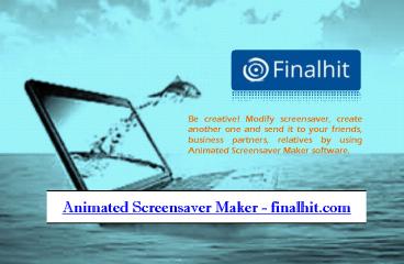 Animated screensaver maker - finalhit.com