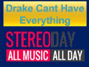 Drake Cant Have Everything