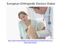 Hire one of the best European Orthopedic Doctors in Dubai PowerPoint PPT Presentation